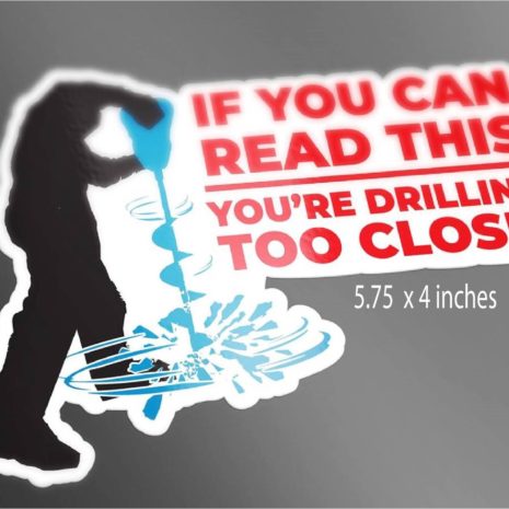Drilling Too Close Decal